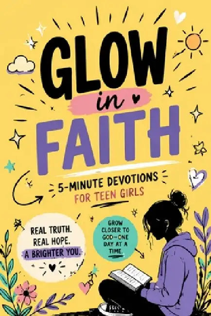 Glow in Faith: 5-Minute Devotions for Teen Girls to Build Confidence, Strength & a Strong Relationship with God by Zid X. Feelz