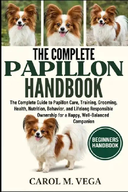 The Complete Papillon Handbook