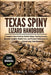 Texas Spiny Lizard Handbook: A Complete Care Guide to Habitat Setup, Feeding Secrets, Behavior Insights, Health Care, and Proven Techniques for Ethica by Carol M. Vega