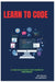 Learn to Code: A Hands-On Guide for Complete Beginners by Raymond Colebrook
