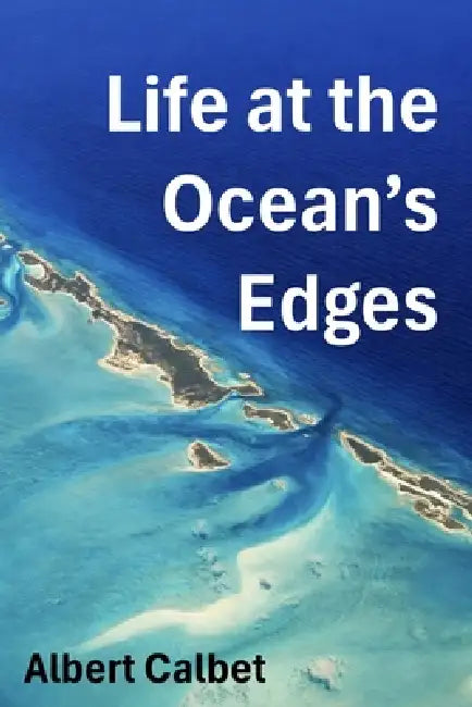 Life at the Ocean's Edges by Albert Calbet