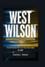 West Wilson: From the Gridiron to the Concrete Jungle by Charles L. Heinen