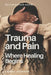 Trauma & Pain: When Healing Begins by Lashay Johnson