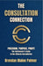 The Consultation Connection: PRECISION, PURPOSE, PROFIT: The Hairdresser's Guide to the Ultimate Consultation by Brendan Blaine Palmer