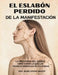 El Eslabón Perdido de la Manifestación: La Frecuencia del Cuerpo: Cómo Sanar lo que las Técnicas Mentales No Alcanzan by Maru Saenz Naciff