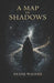A Map Of Shadows by Frank Wagner
