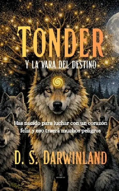 Tonder: Y la vara del destino by D. S. Darwinland