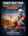 Construction Project Management for Beginners: Step-by-Step Guide to Cost Estimating, Budgeting, Scheduling, Contracts, and Site Management with Templ by Kelvin D. D. Aaron