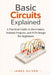 Basic Circuits Explained: A Practical Guide to Electronics, Arduino Projects, and PCB Design for Beginners by James Oliver