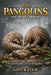The Pangolins ( the Secret Armor ): Exploring the Life of Pangolins by Asher Liam