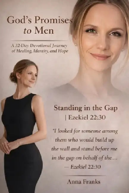 God's Promises to Men: A 32-Day Devotional Journey of Healing, Identity, and Hope by Anna Franks