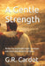 A Gentle Strength