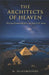 The Architects of Heaven: The Giza Pyramid Builders, the Stars & the Secret 2600 BCE by Michael McGilbourne