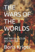 The Wars of the Worlds and the Politics of Destruction by Boris Kriger