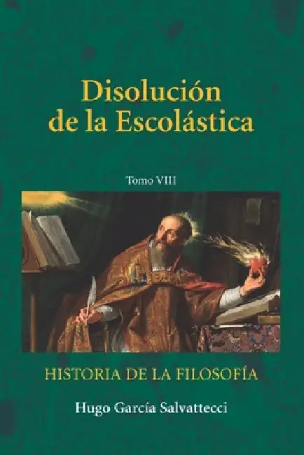 Disolución de la Escolástica: Tomo VIII by Hugo García Salvattecci