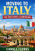 Moving to Italy: The 2026 Guide for Americans: A Practical Step-by-Step Guide to Visas, Cost of Living, Housing, Taxes, and Life in Italy by Camila Flores