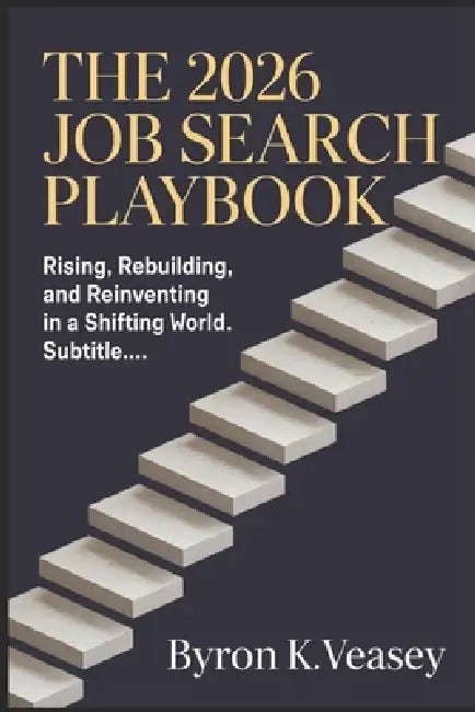 How Careers Quietly Erode-and How to Rebuild Inner Ground in the 2026 Job Market by Byron Veasey