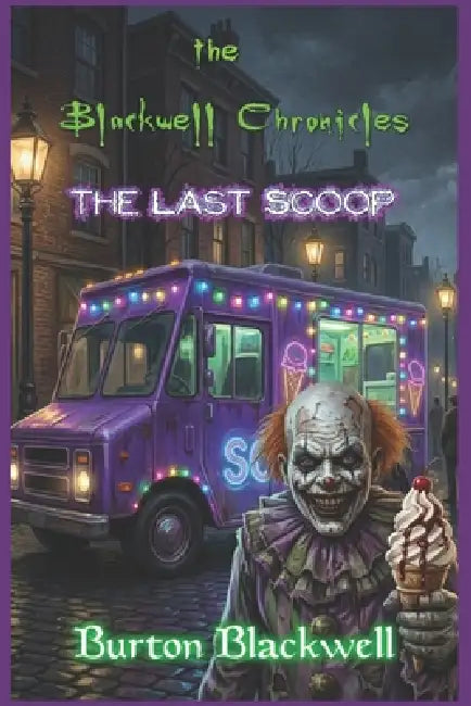 The Blackwood Chronicles - The Last Scoop: # 7 by Burton Blackwell
