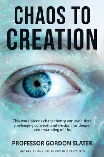 Chaos to Creation by Gordon Slater