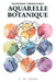 Ingénierie Chromatique: Aquarelle Botanique: Protocoles Analytiques de Transport de la Lumière Et de Dynamique Des Fluides by J. M. Sage