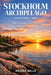 Stockholm Archipelago Hiking Guide 2026: Your Ultimate Adventure Through Sweden's Scenic Islands by Ariana Belle