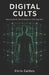 Digital Cults: Recruitment and Control in the Age of AI by Chris Cathey
