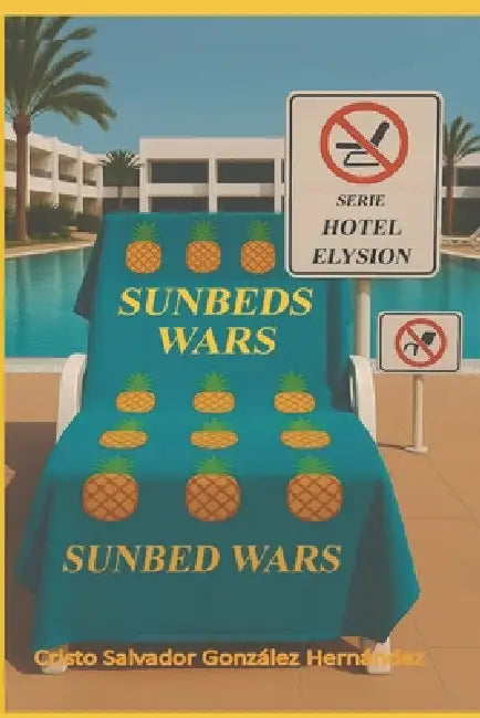 Sunbeds Wars: Sunbeds Wars Hotel Elysion by Cristo Salvador González Hernández