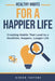 Healthy Habits for a Happier Life: Creating Habits That Lead to a Healthier, Happier, Longer Life by Gideon Taeyang