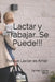Lactar y Trabajar...Se Puede!!!: Porque Lactar es Amar by Carmen Cabrer Ibclc