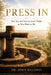 Press In: You Are As Close To Jesus Today As You Want To Be by John Baldwin