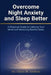 Overcome Night Anxiety and Sleep Better: A Practical Guide to Calming Your Mind and Restoring Restful Sleep by Claire M. Ashford