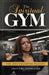 The Spiritual Gym, The Unconverted Places. by Omoyemi Akinwande