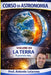 CORSO DI ASTRONOMIA - Volume 4 - La Terra: Il pianeta blu by Antonio Loiacono