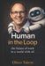Human in the Loop: The future of work in a world with AI by Oliver Talens