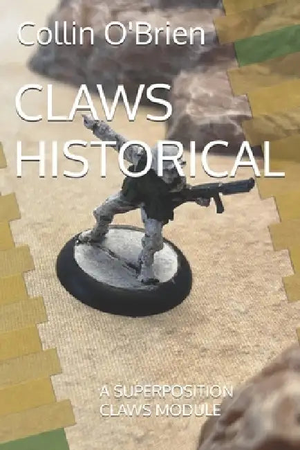 Claws Historical: A Superposition Claws Module by Collin O'Brien