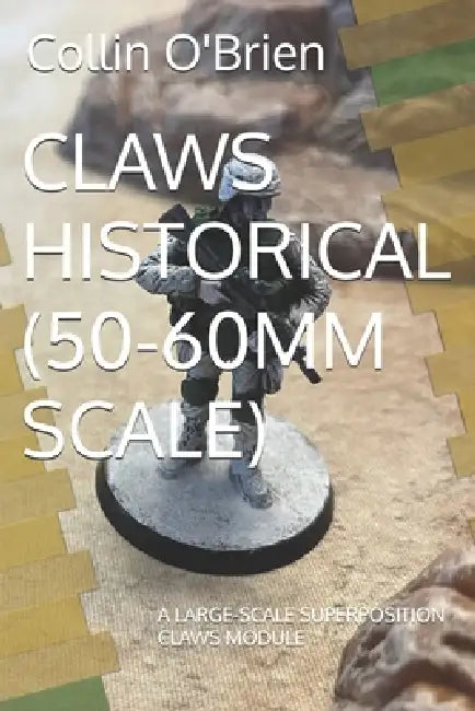 Claws Historical (50-60mm Scale): A Large-Scale Superposition Claws Module by Collin O'Brien