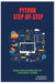 Python Step-by-Step: From Zero Experience to Confident Coder by Raymond Colebrook
