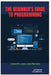 The Beginner's Guide to Programming: Concepts, Logic, and Practice by Raymond Colebrook
