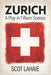 Zurich: A Play in Fifteen Scenes by Scot Lahaie