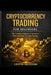 Cryptocurrency Trading for Beginners: Cryptocurrency Trading for Beginners by Pro Trader
