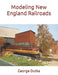 Modeling New England Railroads by George Dutka