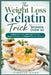 The Weight Loss Gelatin Trick For Woman Over 40: Reduce Belly Bloat, Stop Night Cravings, Boost Metabolism and Support Hormonal Balance by Virelle Dane