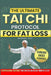 The Ultimate Tai CHI Protocol for Fat Loss: Evidence-Based Techniques to Target Belly and Hip Fat with 8 Reproducible Routines You Can Follow in Minut by Michael Aoki