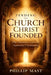 Finding the Church Christ Founded: The Deductive Case for the Apostolic Church by Phillip Mast