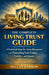 The Complete Living Trust Guide: A Practical Step-by-Step Blueprint for Protecting Your Estate, Family, and Future by Declan Harrow