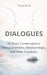 Dialogues: 60 Short Conversations About Emotions, Relationships and Inner Freedom by Tanja Brulc
