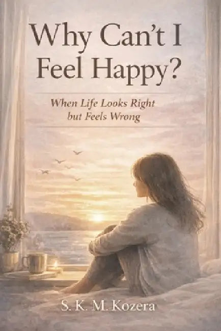 Why Cant I Feel Happy