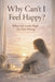 Why Cant I Feel Happy