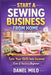 Start a Sewing Business from Home: The Complete Step-by-Step Guide to Turning Your Passion for Sewing into a Profitable Home-Based Business by Daniel Milo