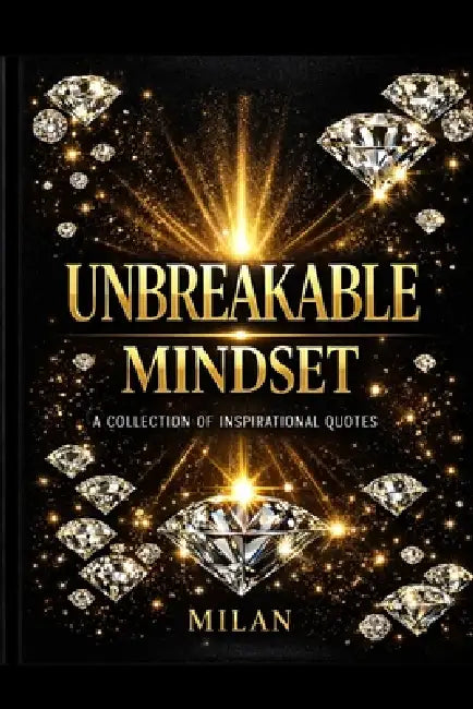 Unbreakable Mindset by Milan Unbroken Gems